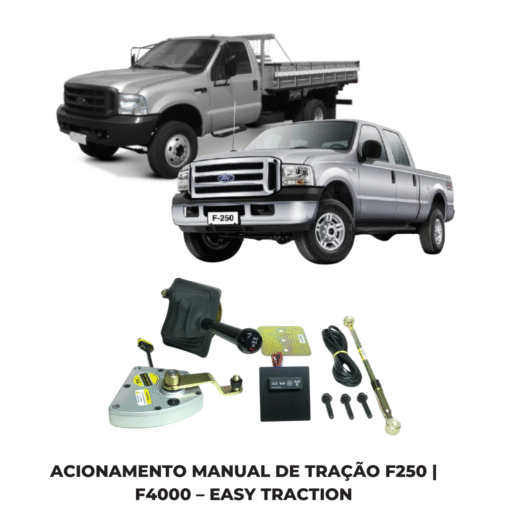 Acionamento Manual de Tração F250 | F4000 – Easy Traction